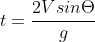 t = \frac{2Vsin\Theta}{g}